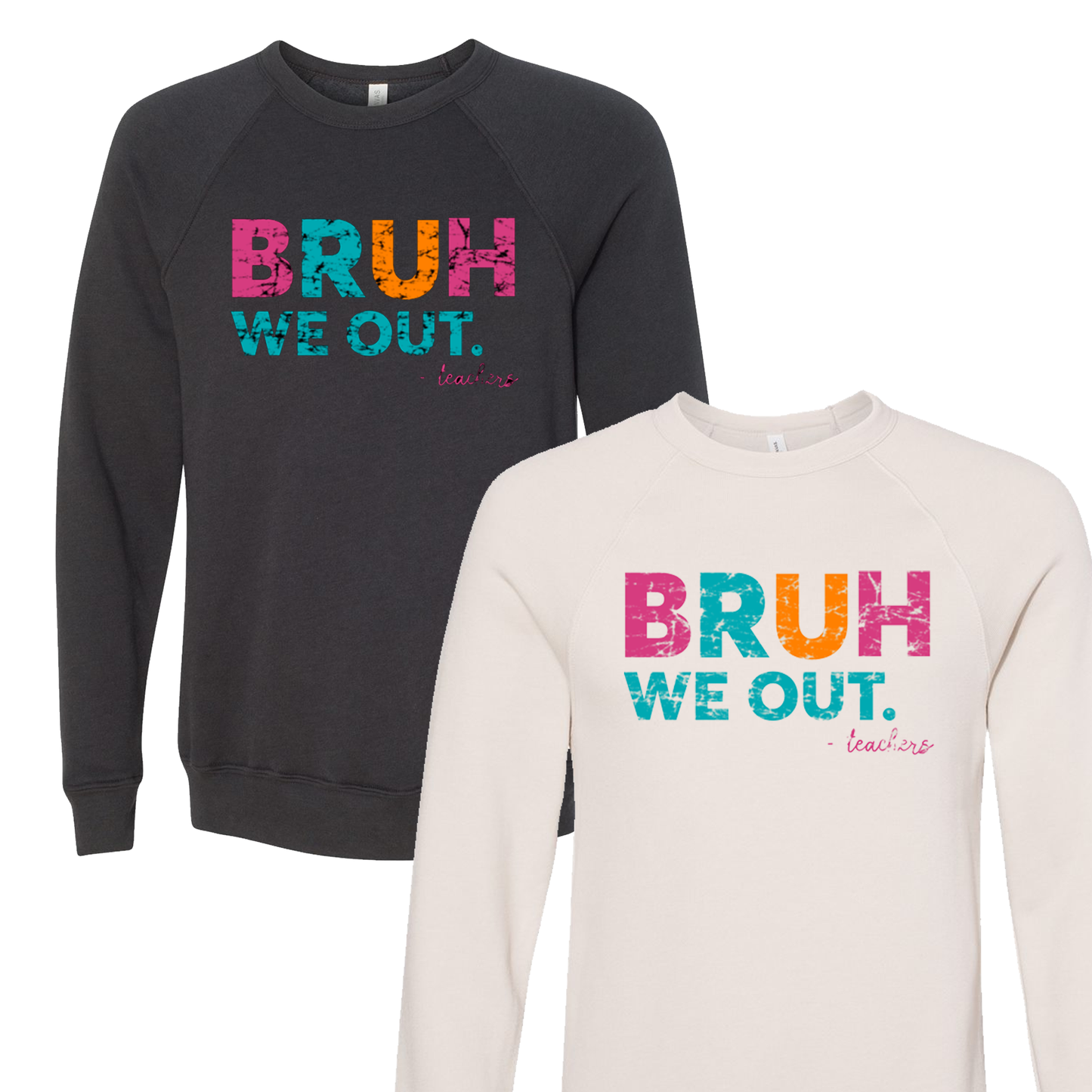 Bruh, We Out. Last Day Short and Long Sleeve and Sweatshirt
