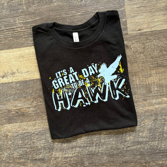 It's A Great Day to Be A Hawk Shirt, Long Sleeve, Sweatshirt
