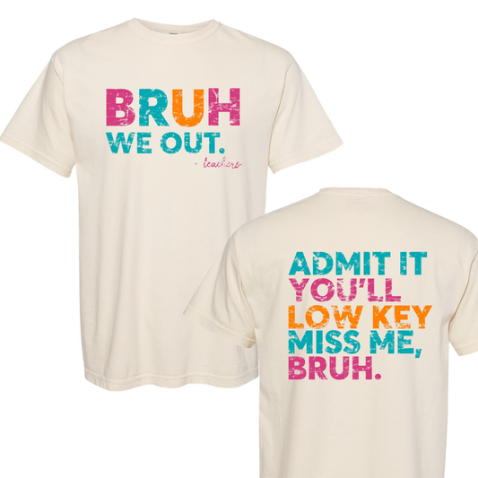 Bruh, We Out. Last Day Short and Long Sleeve and Sweatshirt