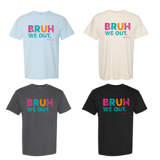 Bruh, We Out. Last Day Short and Long Sleeve and Sweatshirt