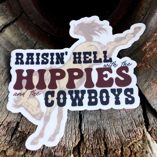 Raisin' Hell With the Hippies and the Cowboys Sticker